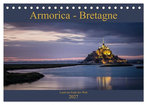 Armorica - Bretagne, Land am Ende der Welt (Tischkalender 2027 DIN A5 quer), CALVENDO Monatskalender