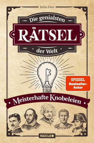 Die genialsten Rätsel der Welt – Meisterhafte Knobeleien