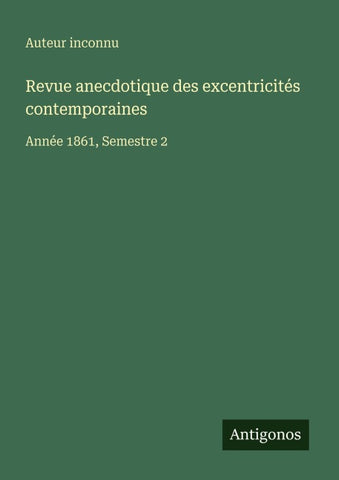Revue anecdotique des excentricités contemporaines
