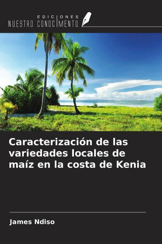 Caracterización de las variedades locales de maíz en la costa de Kenia