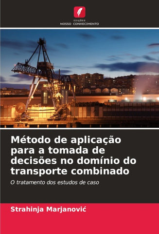 Método de aplicação para a tomada de decisões no domínio do transporte combinado