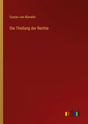Die Theilung der Rechte