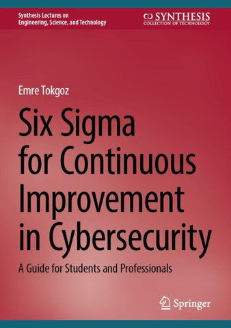 Six Sigma for Continuous Improvement in Cybersecurity