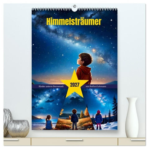 Himmelsträumer (hochwertiger Premium Wandkalender 2027 DIN A2 hoch), Kunstdruck in Hochglanz
