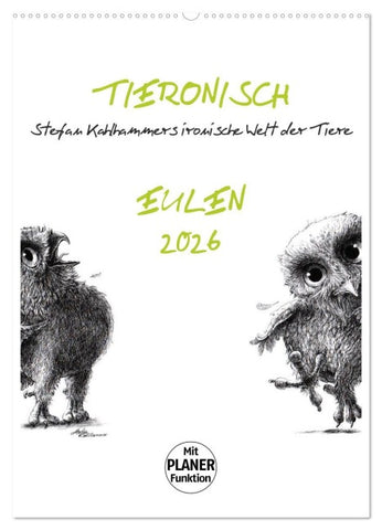 Tieronisch Eulen (Wandkalender 2026 DIN A2 hoch), CALVENDO Monatskalender