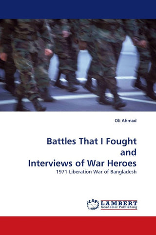 Battles That I Fought and Interviews of War Heroes