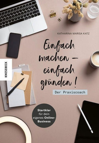 Einfach leben- einfach gründen! Der Praxiscoach
