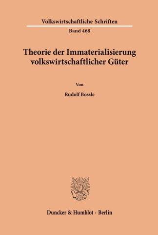 Theorie der Immaterialisierung volkswirtschaftlicher Güter.