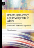 Donors, Democracy and Development in Africa