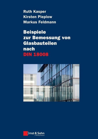 Beispiele zur Bemessung von Glasbauteilen nach DIN 18008