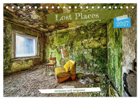 Lost Places - verlassen und vergessen (Tischkalender 2027 DIN A5 quer), CALVENDO Monatskalender