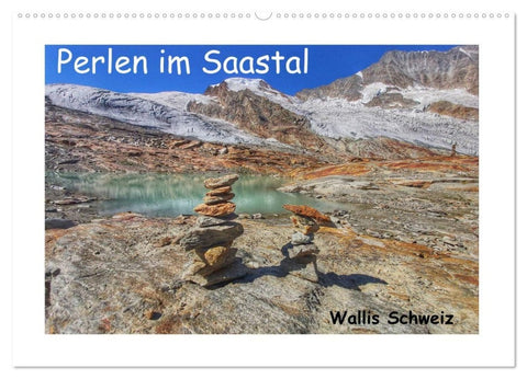 Perlen im Saastal Wallis Schweiz (Wandkalender 2027 DIN A2 quer), CALVENDO Monatskalender