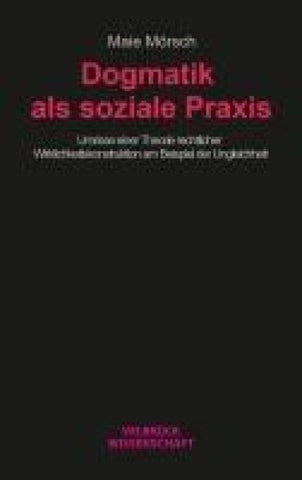 Dogmatik als soziale Praxis