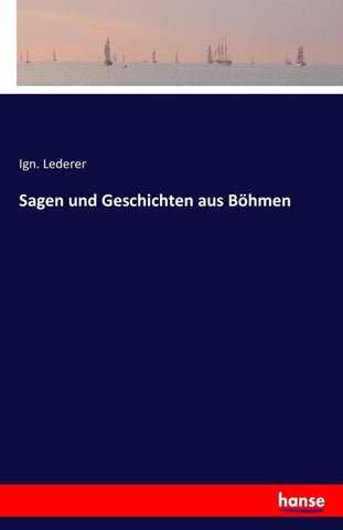 Sagen und Geschichten aus Böhmen