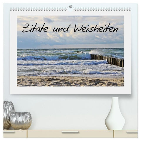 Zitate und Weisheiten (hochwertiger Premium Wandkalender 2027 DIN A2 quer), Kunstdruck in Hochglanz