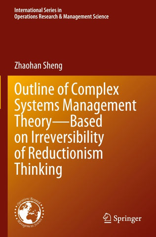 Outline of Complex Systems Management Theory— Based on Irreversibility of Reductionism Thinking