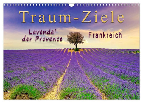 Traum-Ziele - Lavendel der Provence, Frankreich (Wandkalender 2026 DIN A3 quer), CALVENDO Monatskalender