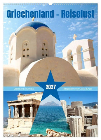 Griechenland - Reiselust (Wandkalender 2027 DIN A2 hoch), CALVENDO Monatskalender