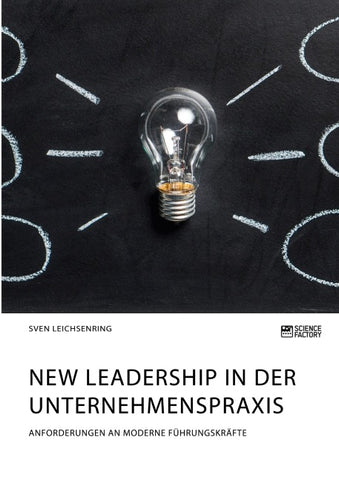 New Leadership in der Unternehmenspraxis. Anforderungen an moderne Führungskräfte