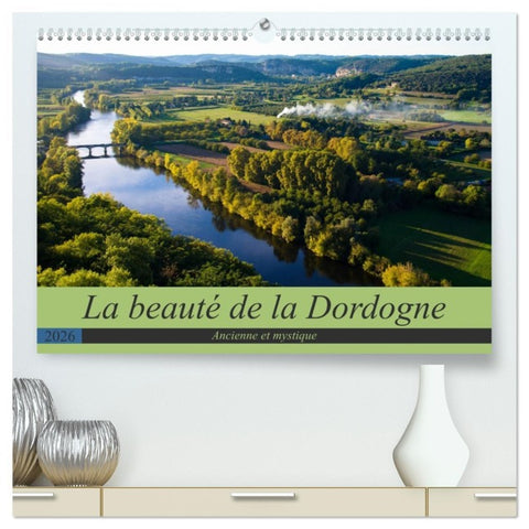 La beauté de la Dordogne - Ancienne et mystique  (Calendrier mural 2026 DIN A2 vertical) calendrier de bureau