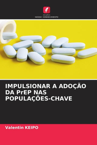 IMPULSIONAR A ADOÇÃO DA PrEP NAS POPULAÇÕES-CHAVE