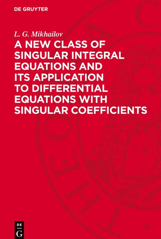 A New Class of Singular Integral Equations and Its Application to Differential Equations with Singular Coefficients