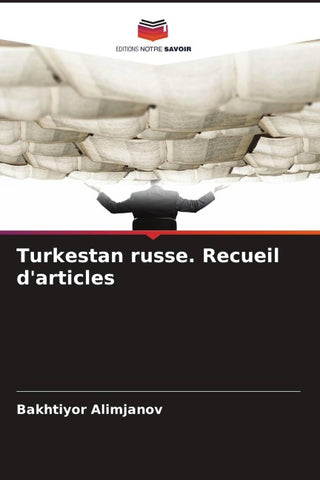 Turkestan russe. Recueil d'articles