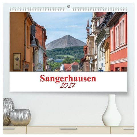 Sangerhausen (hochwertiger Premium Wandkalender 2027 DIN A2 quer), Kunstdruck in Hochglanz