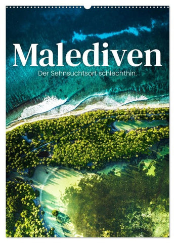 Malediven - Der Sehnsuchtsort schlechthin. (Wandkalender 2026 DIN A2 hoch), CALVENDO Monatskalender