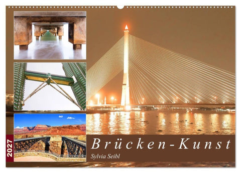 Brücken - Kunst (Wandkalender 2027 DIN A2 quer), CALVENDO Monatskalender
