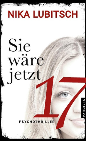 Sie wäre jetzt 17