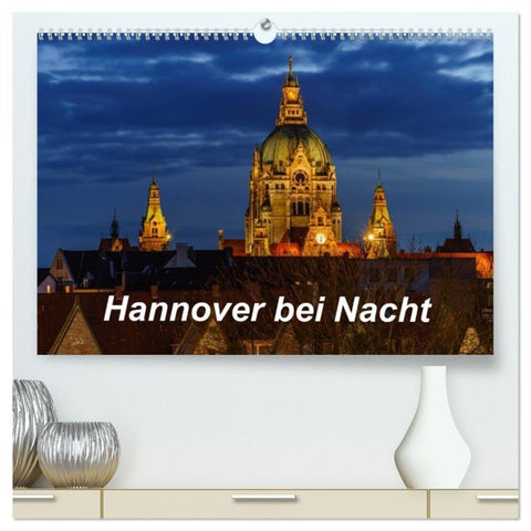Hannover bei Nacht 2027 (hochwertiger Premium Wandkalender 2027 DIN A2 quer), Kunstdruck in Hochglanz