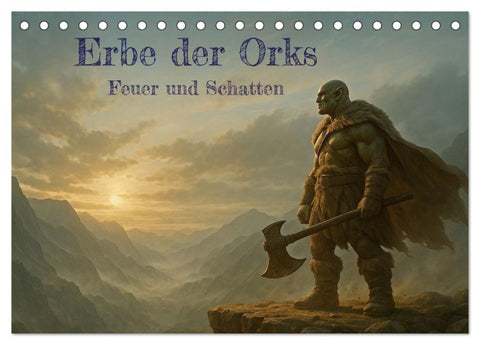 Erbe der Orks. Feuer und Schatten (Tischkalender 2027 DIN A5 quer), CALVENDO Monatskalender