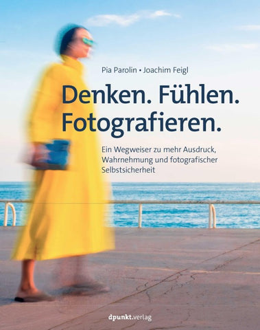 Denken. Fühlen. Fotografieren