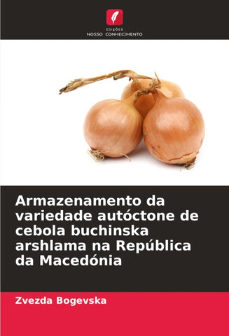 Armazenamento da variedade autóctone de cebola buchinska arshlama na República da Macedónia