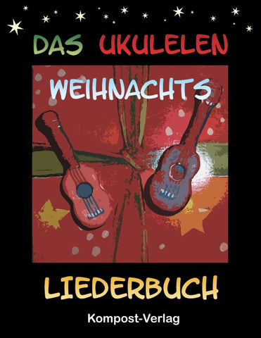 Das Ukulelen-Weihnachts-Liederbuch