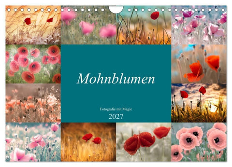 Mohnblumen - Fotografie mit Magie (Wandkalender 2027 DIN A4 quer), CALVENDO Monatskalender