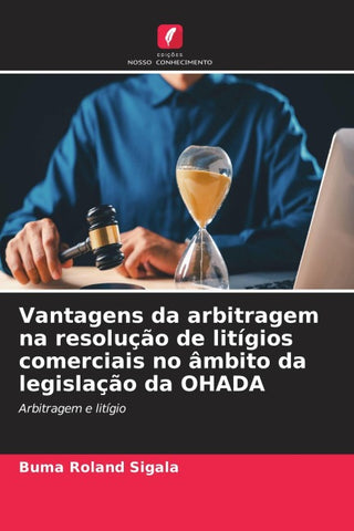 Vantagens da arbitragem na resolução de litígios comerciais no âmbito da legislação da OHADA