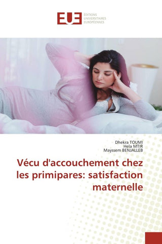 Vécu d'accouchement chez les primipares: satisfaction maternelle