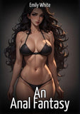 An Anal Fantasy