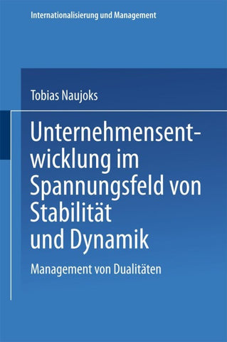 Unternehmensentwicklung im Spannungsfeld von Stabilität und Dynamik