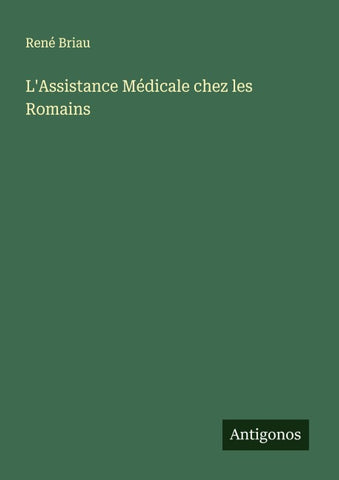 L'Assistance Médicale chez les Romains