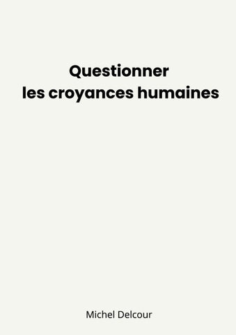 Questionner les croyances humaines