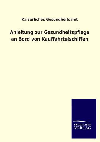 Anleitung zur Gesundheitspflege an Bord von Kauffahrteischiffen