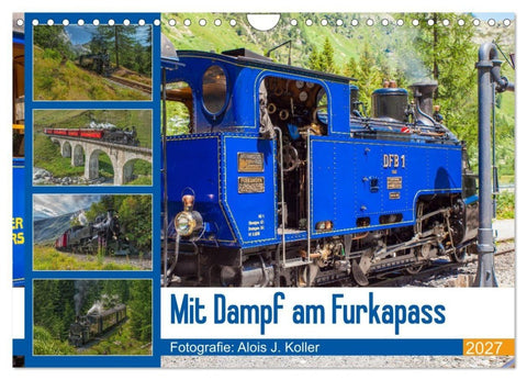 Mit Dampf am Furkapass (Wandkalender 2027 DIN A4 quer), CALVENDO Monatskalender