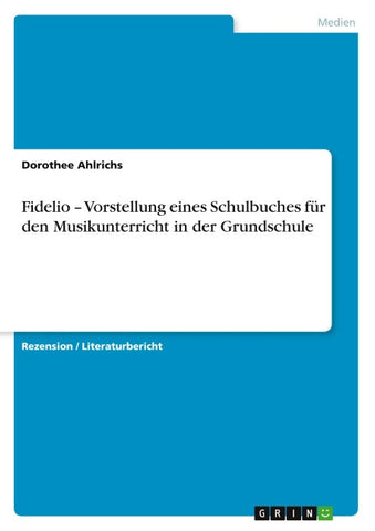 Fidelio - Vorstellung eines Schulbuches für den Musikunterricht in der Grundschule