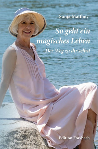 So geht ein magisches Leben