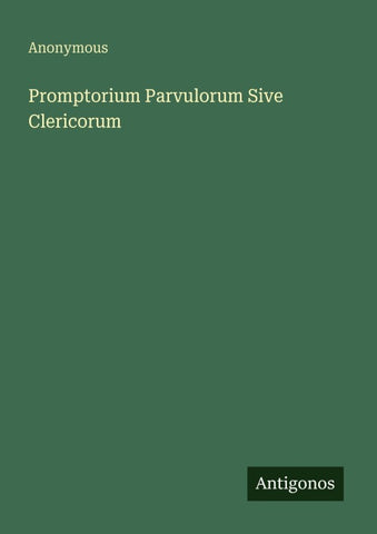 Promptorium Parvulorum Sive Clericorum
