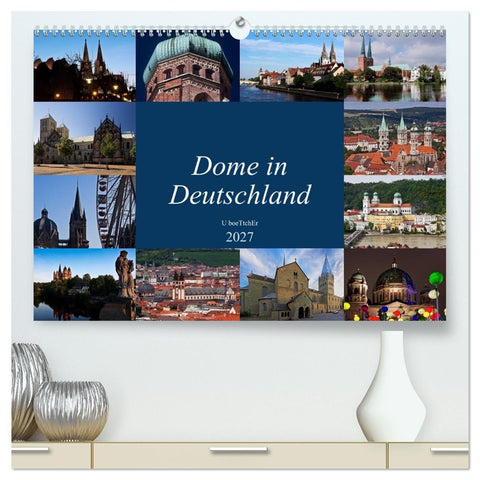 Dome in Deutschland (hochwertiger Premium Wandkalender 2027 DIN A2 quer), Kunstdruck in Hochglanz