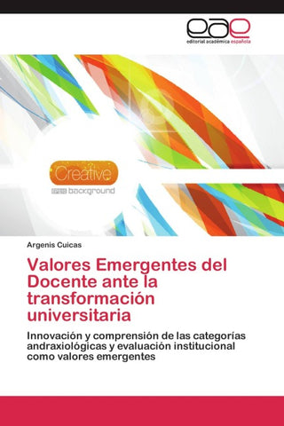 Valores Emergentes del Docente ante la transformación universitaria